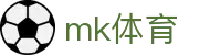 mk体育 | mk体育网页版 · 一站式体育直播平台